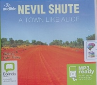 A Town Like Alice written by Nevil Shute performed by Robin Bailey on MP3 CD (Unabridged)